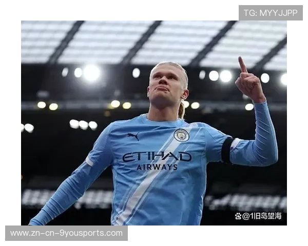 哈兰德保持火热状态，曼城冲刺世界杯金靴奖